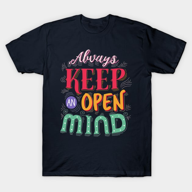 Always keep an open mind T-Shirt by Vilmos Varga